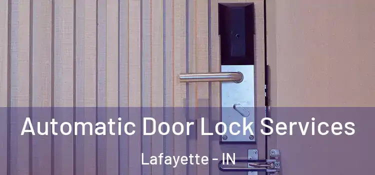 Automatic Door Lock Services Lafayette - IN