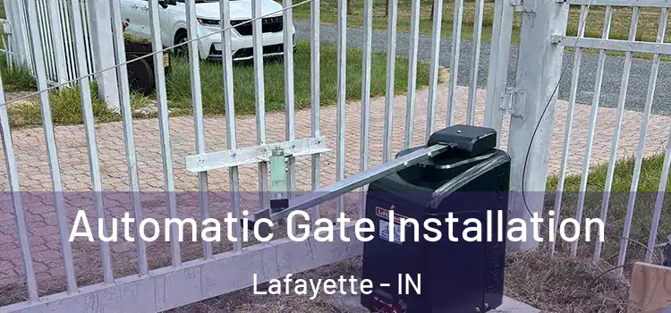 Automatic Gate Installation Lafayette - IN