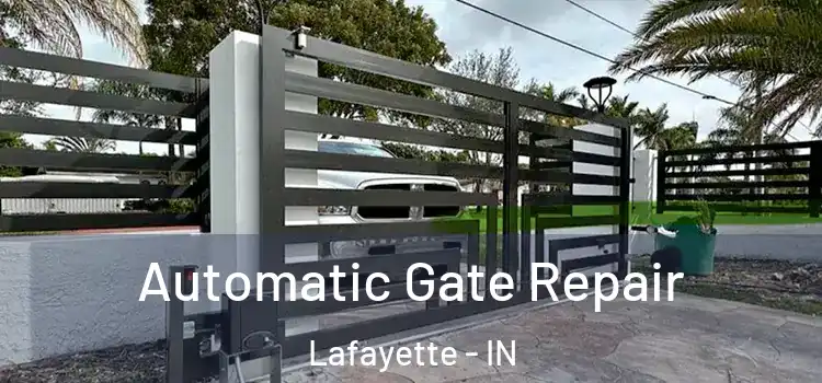 Automatic Gate Repair Lafayette - IN