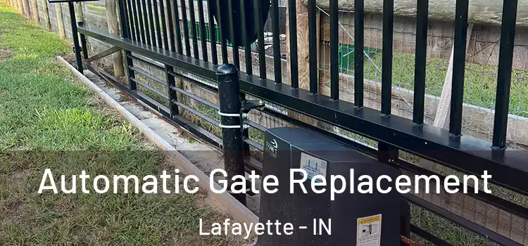 Automatic Gate Replacement Lafayette - IN