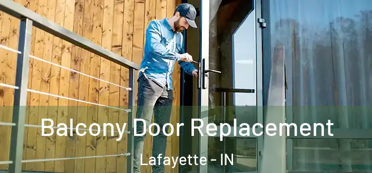  Balcony Door Replacement Lafayette - IN