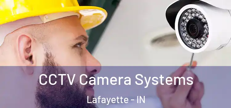 CCTV Camera Systems Lafayette - IN