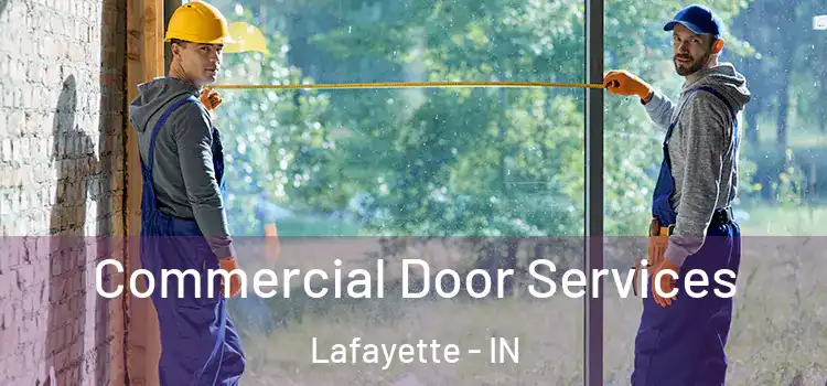 Commercial Door Services Lafayette - IN