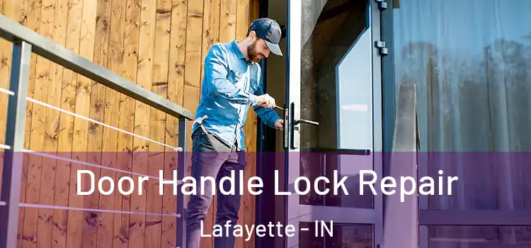 Door Handle Lock Repair Lafayette - IN