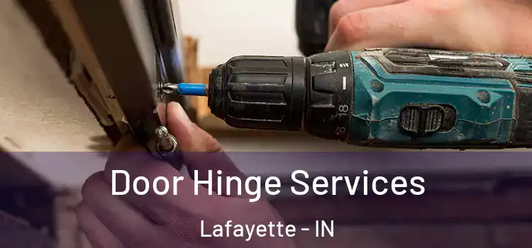 Door Hinge Services Lafayette - IN
