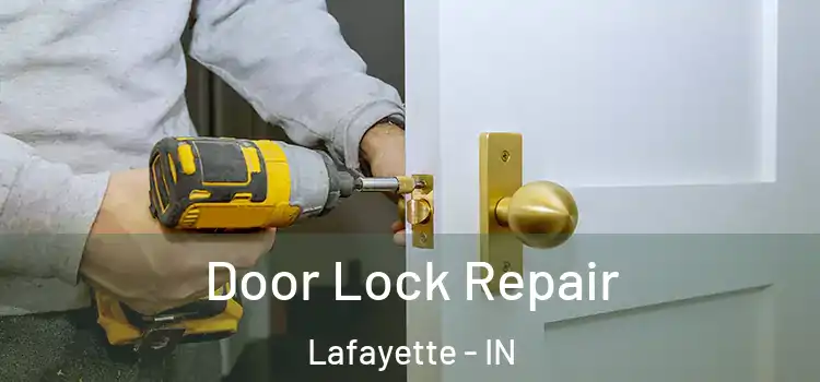 Door Lock Repair Lafayette - IN