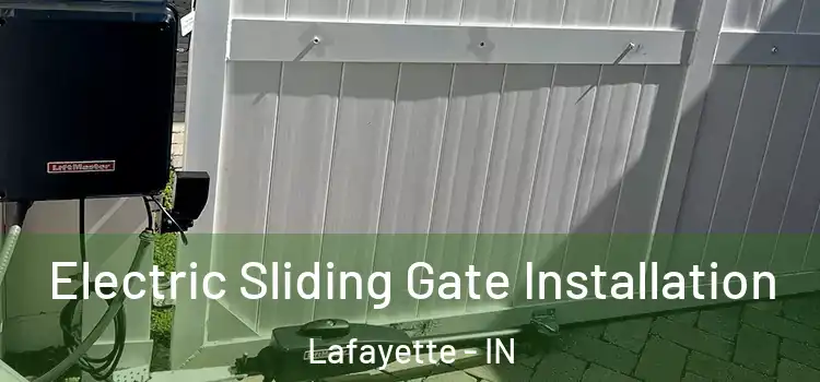 Electric Sliding Gate Installation Lafayette - IN