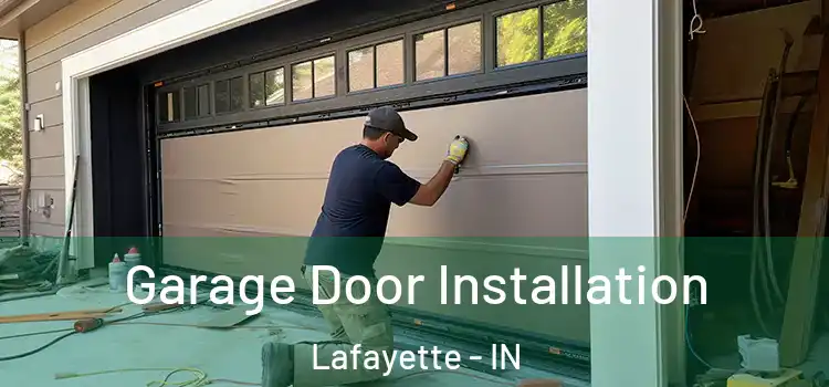  Garage Door Installation Lafayette - IN