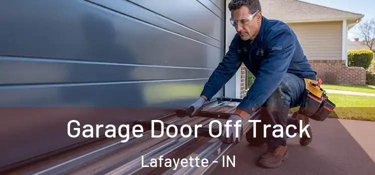  Garage Door Off Track Lafayette - IN