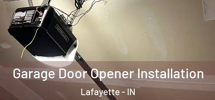  Garage Door Opener Installation Lafayette - IN