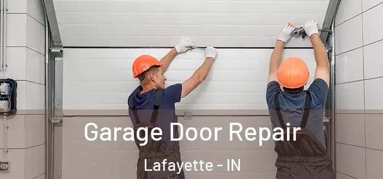  Garage Door Repair Lafayette - IN
