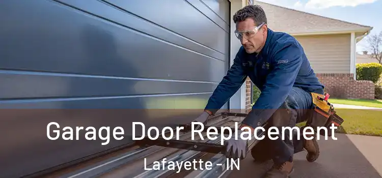  Garage Door Replacement Lafayette - IN