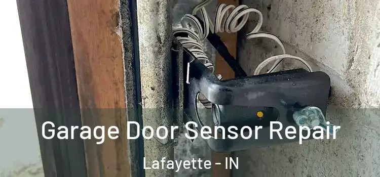 Garage Door Sensor Repair Lafayette - IN