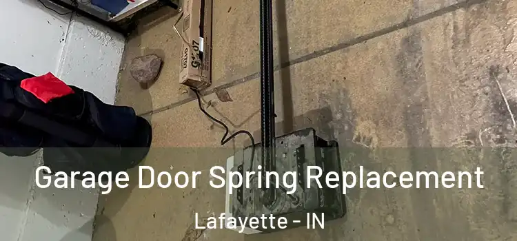  Garage Door Spring Replacement Lafayette - IN