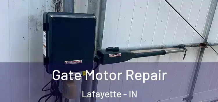 Gate Motor Repair Lafayette - IN