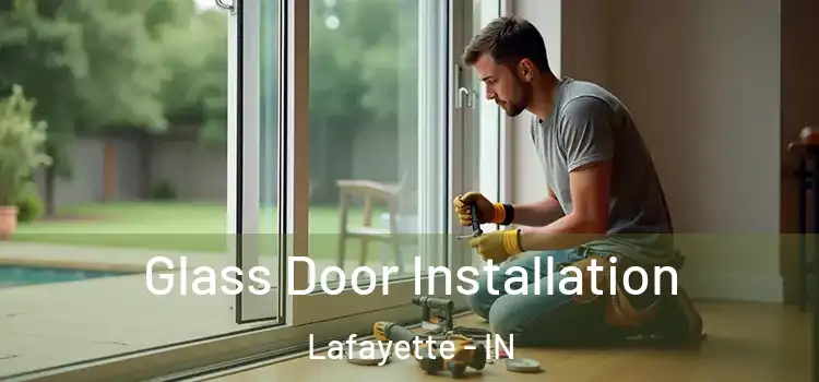 Glass Door Installation Lafayette - IN
