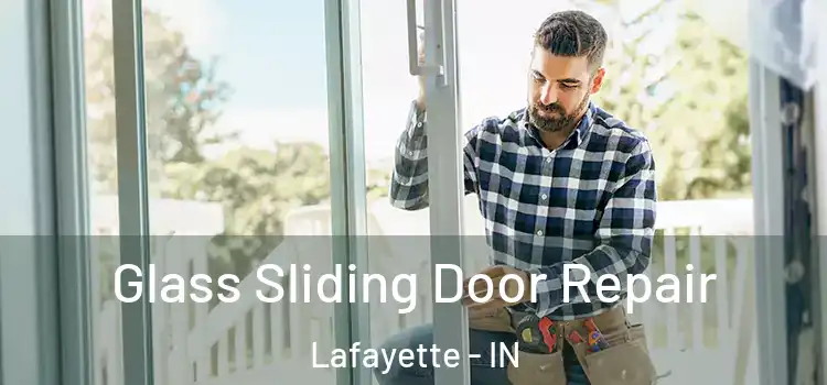 Glass Sliding Door Repair Lafayette - IN