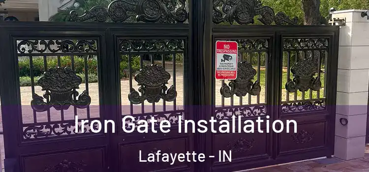 Iron Gate Installation Lafayette - IN