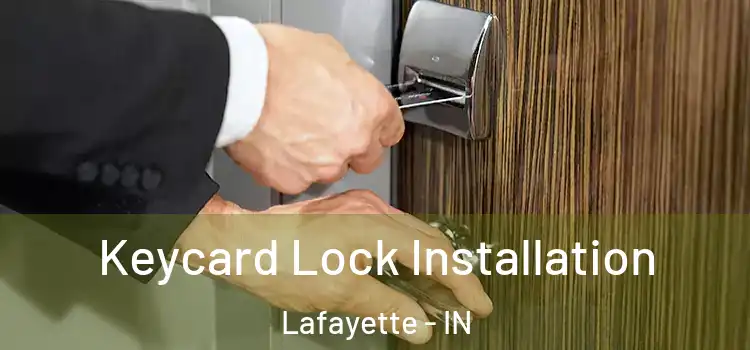  Keycard Lock Installation Lafayette - IN