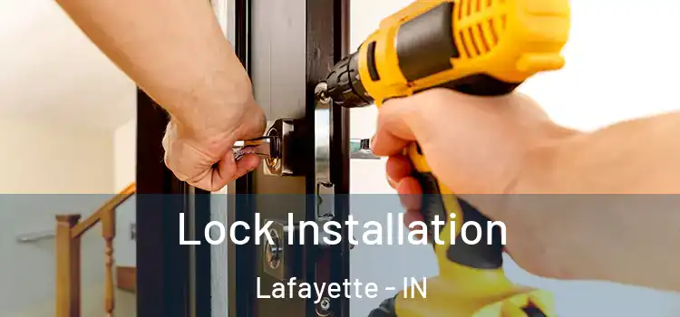 Lock Installation Lafayette - IN