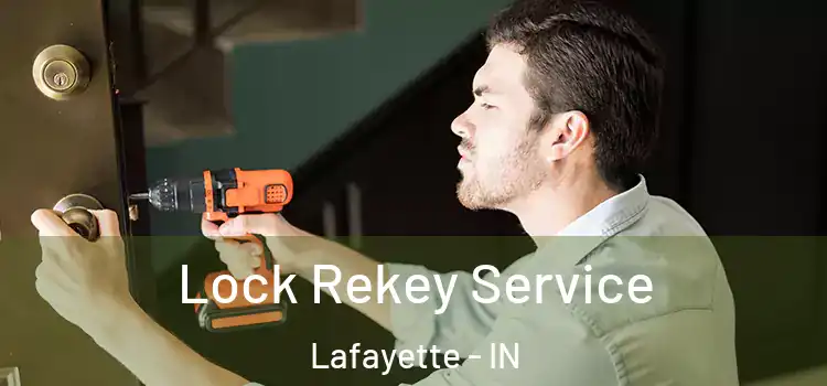 Lock Rekey Service Lafayette - IN