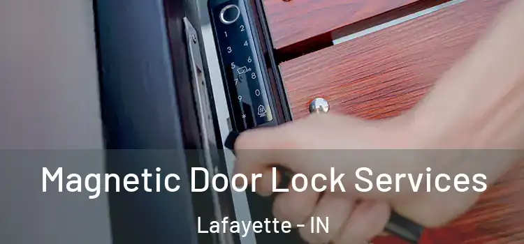 Magnetic Door Lock Services Lafayette - IN