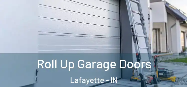  Roll Up Garage Doors Lafayette - IN