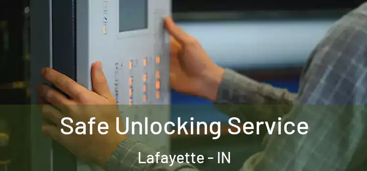Safe Unlocking Service Lafayette - IN