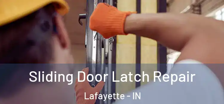 Sliding Door Latch Repair Lafayette - IN