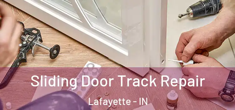 Sliding Door Track Repair Lafayette - IN