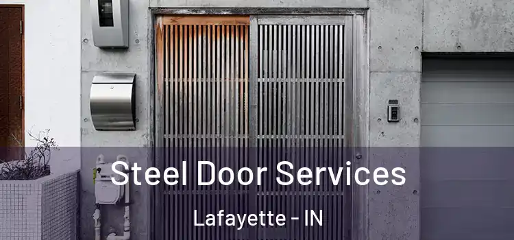 Steel Door Services Lafayette - IN
